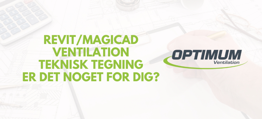 Er du erfaren i at tegne ventilation i Revit/MagiCAD? Er du erfaren i at tegne ventilation i Revit/MagiCAD?